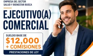 Vacante de Ejecutivo Comercial en CDMX con sueldo base de ,000 pesos mensuales más comisiones, prestaciones de ley y oportunidad de crecimiento en empresa del sector salud y bienestar